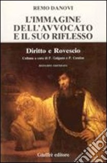 L'immagine dell'avvocato e il suo riflesso libro di Danovi Remo