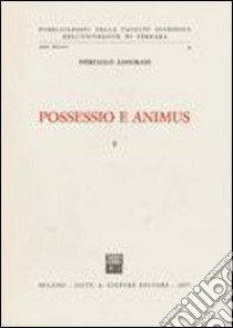 Possessio e animus. Vol. 1 libro di Zamorani Pierpaolo