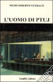 L'uomo di Ptuj libro di Starace Pierumberto