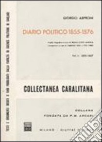 Diario politico 1855-1876. Vol. 1: 1855-1857 libro di Asproni Giorgio