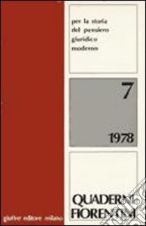 Quaderni fiorentini per la storia del pensiero giuridico moderno. Vol. 7 libro