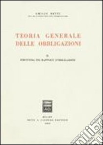 Teoria generale delle obbligazioni. Vol. 2: Struttura dei rapporti d'Obbligazione libro di Betti Emilio