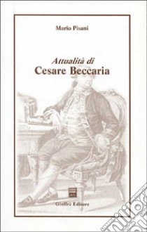 Attualità di Cesare Beccaria libro di Pisani Mario