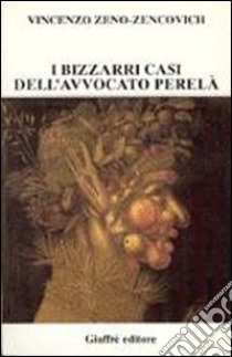 I bizzarri casi dell'avvocato Perelà libro di Zeno Zencovich Vincenzo