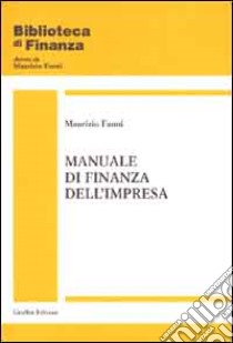 Manuale di finanza dell'impresa libro di Fanni Maurizio