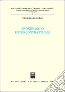 Brokeraggio e tipo contrattuale libro di Giacobbe Emanuela