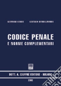 Codice penale e norme complementari. Aggiornato al 28 febbraio 2002. Con addenda al 1° giugno 2002. Aggiornato con le nuove norme sui reati societari libro di Conso Giovanni - Barbalinardo Gustavo