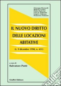 Il nuovo diritto delle locazioni abitative (L. 9 dicembre 1998, n. 431) libro di Patti S. (cur.)