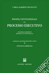 Profili istituzionali del processo esecutivo libro di Nicoletti Carlo Alberto; Cardinali Stefano