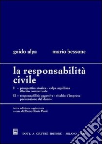 La responsabilità civile libro di Alpa Guido; Bessone Mario; Putti P. M. (cur.)