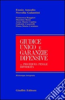 Giudice unico e garanzie difensive. La procedura penale riformata libro