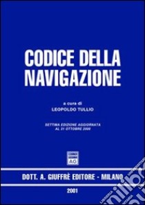 Codice della navigazione. Aggiornato al 31 ottobre 2000 libro