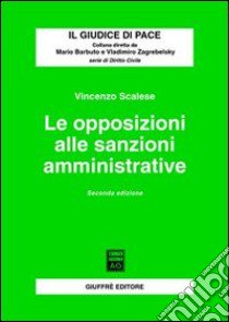 Le opposizioni alle sanzioni amministrative libro di Scalese Vincenzo