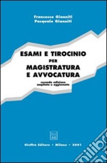 Esami e tirocinio per magistratura e avvocatura libro di Gianniti Francesco - Gianniti Pasquale