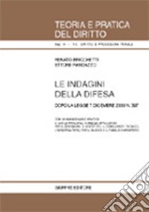 Le indagini della difesa. Dopo la Legge 7 dicembre 2000 n. 397. Con un mansionario pratico e con le principali formule applicative per il difensore... libro di Bricchetti Renato - Randazzo Ettore