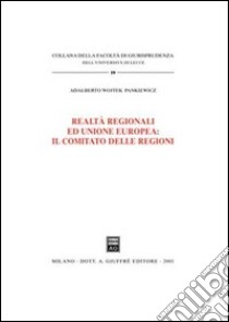 Realtà regionali ed unione europea: il comitato delle regioni libro di Pankiewicz Adalberto W.