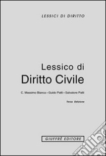 Lessico di diritto civile libro di Bianca Cesare Massimo; Patti Guido; Patti Salvatore