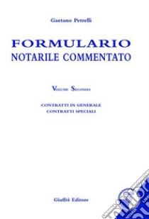 Formulario notarile commentato. Con CD-ROM. Vol. 2 libro di Petrelli Gaetano
