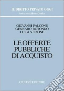 Le offerte pubbliche di acquisto libro di Falcone Giovanni; Rotondo Gennaro; Scipione Luigi