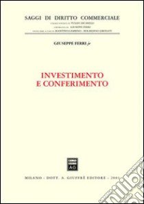 Investimento e conferimento libro di Ferri Giuseppe jr.