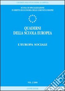 Quaderni della scuola europea (2000). Vol. 2: L'Europa sociale libro