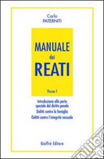 Manuale dei reati (1) libro di Paterniti Carlo