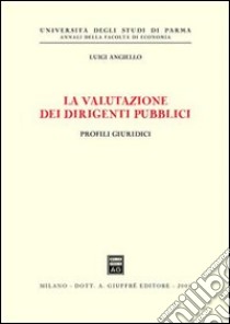 La valutazione dei dirigenti pubblici. Profili giuridici libro di Angiello Luigi