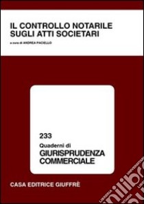 Il controllo notarile sugli atti societari libro di Paciello A. (cur.)