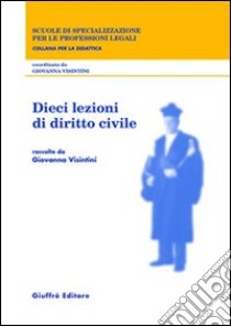 Dieci lezioni di diritto civile libro di Visintini G. (cur.)