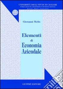 Elementi di economia aziendale libro di Melis Giovanni