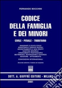 Codice della famiglia e dei minori. Civile, penale, tributario libro di Bocchini Fernando