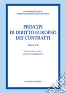 Principi di diritto europeo dei contratti libro di Castronovo C. (cur.)