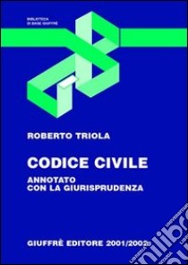 Codice civile. Annotato con la giurisprudenza libro di Triola Roberto