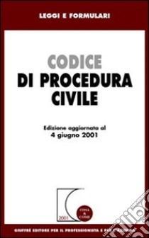 Codice di procedura civile. Aggiornato al 4 giugno 2001 libro