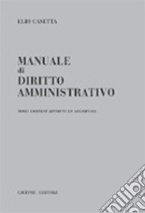 Manuale di diritto amministrativo libro di Casetta Elio