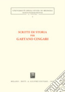 Scritti di storia per Gaetano Cingari libro