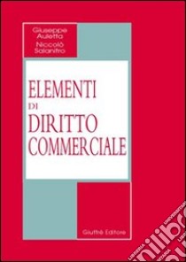 Elementi di diritto commerciale libro di Auletta Giuseppe - Salanitro Niccolò