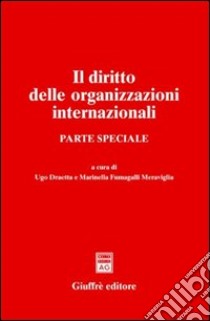 Il diritto delle organizzazioni internazionali. Parte speciale libro