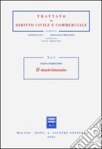 Trattato di diritto civile e commerciale. Vol. 5/1: Il matrimonio libro di Ferrando Gilda