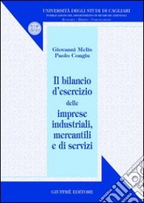 Il bilancio d'esercizio delle imprese industriali, mercantili e di servizi libro di Melis Giovanni - Congiu Paolo