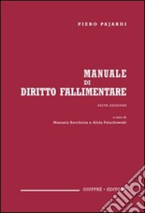 Manuale di diritto fallimentare libro di Pajardi Piero