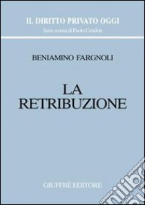 La retribuzione libro di Fargnoli Beniamino