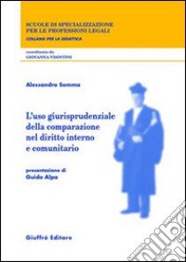 L'uso giurisprudenziale della comparazione nel diritto interno e comunitario libro di Somma Alessandro