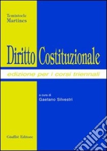 Diritto costituzionale. Edizione per i corsi triennali libro di Martines Temistocle