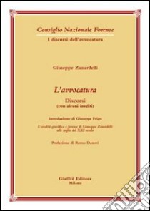 L'avvocatura. Discorsi (con alcuni inediti) libro di Zanardelli Giuseppe