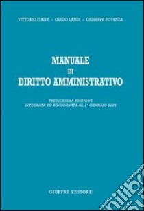 Manuale di diritto amministrativo libro di Italia Vittorio - Landi Guido - Potenza Giuseppe