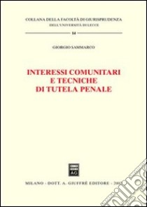 Interessi comunitari e tecniche di tutela penale libro di Sammarco Giorgio