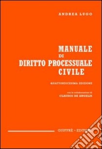 Manuale di diritto processuale civile libro di Lugo Andrea