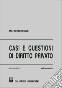 Casi e questioni di diritto privato. Ediz. minore libro di Bessone Mario