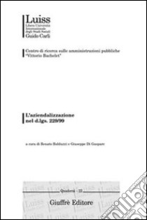 L'aziendalizzazione nel D.Lgs. 229/99 libro di Balduzzi R. (cur.); Di Gaspare G. (cur.)